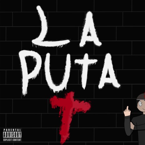 La Puta T | Boomplay Music