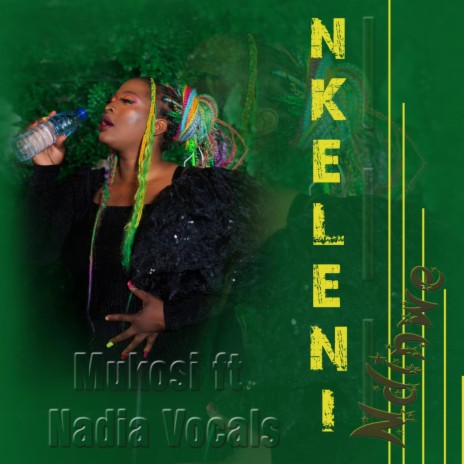 Mukosi Nkeleni ndinwe (Radio Edit) ft. Nadia vocals | Boomplay Music