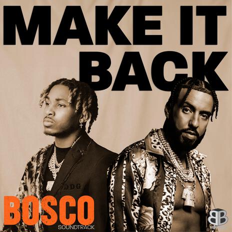 Make It Back ft. DDG, WHOISTEVENYOUNG & Bosco Soundtrack | Boomplay Music