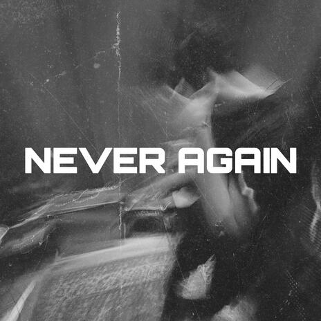 Never Again ft. ADR1ANO | Boomplay Music