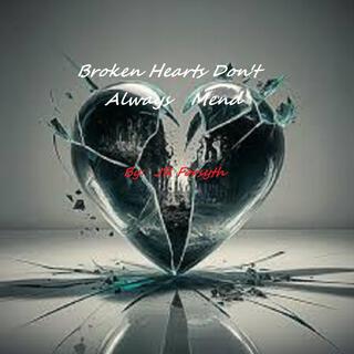 Broken Hearts Don't Always Mend lyrics | Boomplay Music