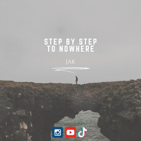 Step by Step to Nowhere (Unplugged Version) | Boomplay Music