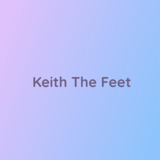 Keith The Feet