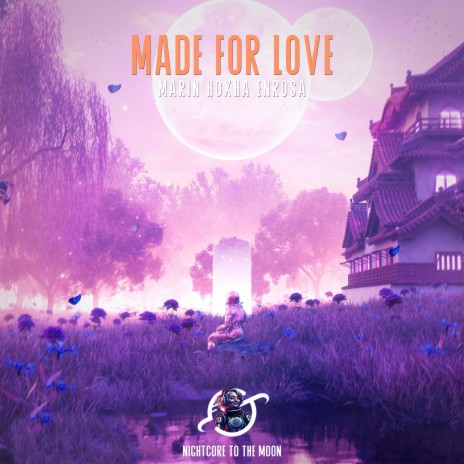 Made For Love (Nightcore) ft. ENROSA & Marin Hoxha | Boomplay Music