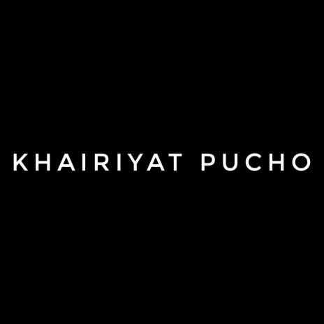 Khairiyat Pucho Kabhi To Kafiyat Pucho | Boomplay Music