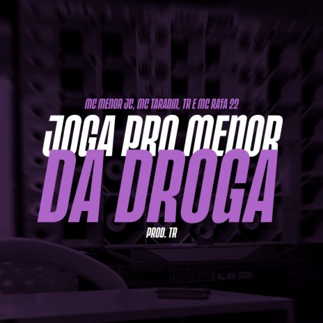 Joga Pro Menor da Droga ft. MC Menor JC, Tropa da W&S, MC Rafa 22, MC Taradin & DJ J2