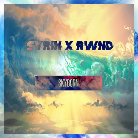 Skyborn (Radio Edit) ft. RWND | Boomplay Music