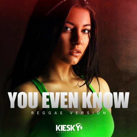You Even Know (Reggae Version) | Boomplay Music