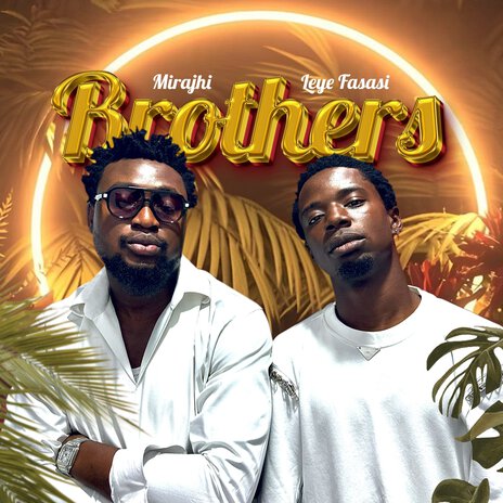 Brothers ft. Leye Fasasi | Boomplay Music