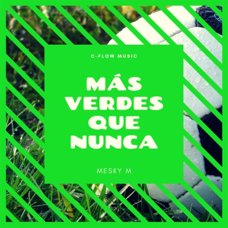 Más Verdes Que Nunca | Boomplay Music