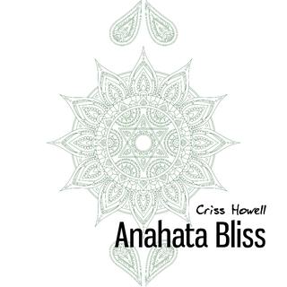 Anahata Bliss: Morning Meditation Healing Tunes for the Heart Chakra, Transcend Negative Thoughts & Fears