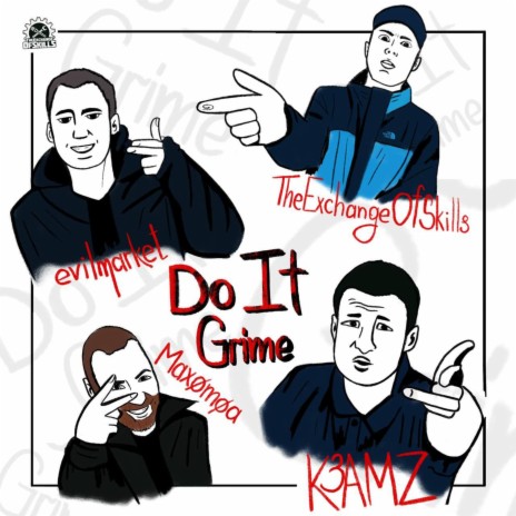 Do it Grime ft. The Exchange Of Skills, K3AMZ & evilmarket | Boomplay Music