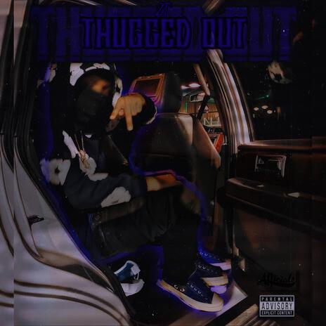 THUGGED OUT | Boomplay Music
