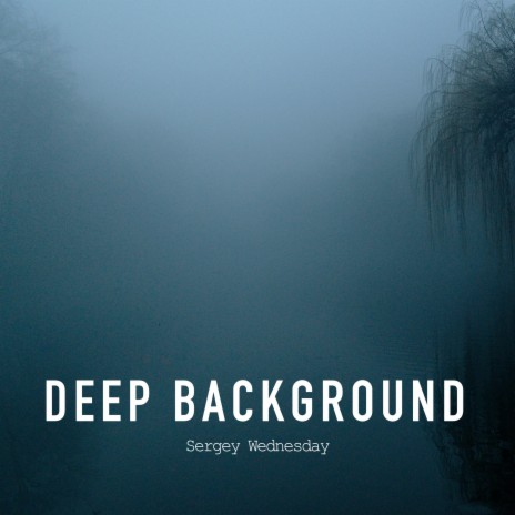 Deep Background | Boomplay Music