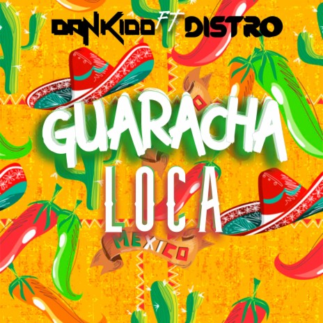 Guaracha Loca Dan Kidd (feat. Dan Kidd) | Boomplay Music