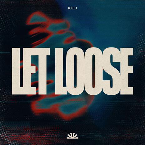 Let Loose | Boomplay Music