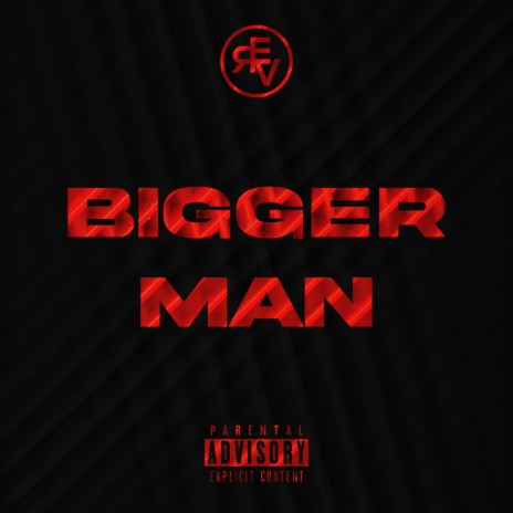 Bigger Man | Boomplay Music