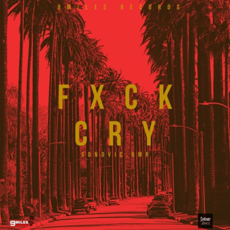 Fxck Cry ft. 9MR | Boomplay Music