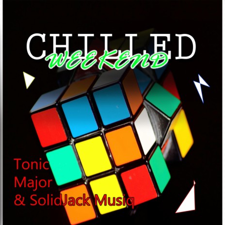 Chilled Weekend ft. SolidJack Musiq