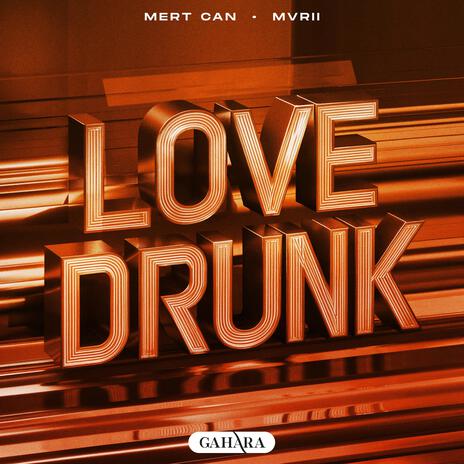 Love Drunk ft. MVRII | Boomplay Music