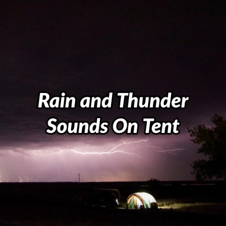 Thunder Rumbles in Tent | Boomplay Music