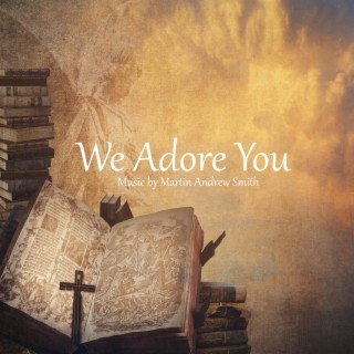 We Adore You