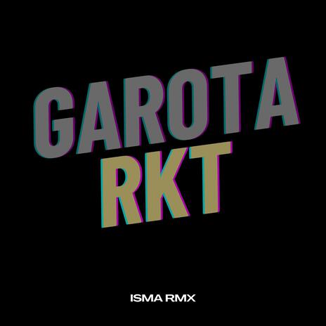 GAROTA RKT | Boomplay Music