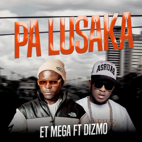 Pa Lusaka ft. DIZMO | Boomplay Music