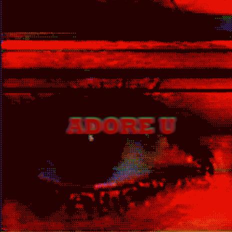 adore u | Boomplay Music