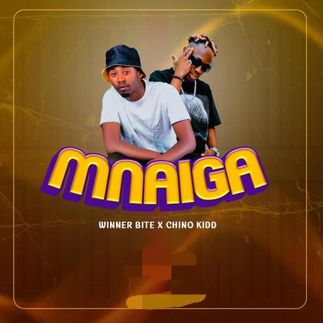 Mnaiga ft. Chino Kidd | Boomplay Music