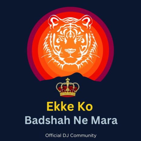 Ekke Ko Badshah Ne Mara