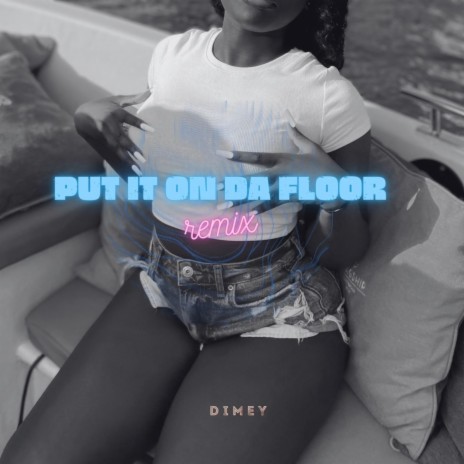Put It On Da Floor | Boomplay Music