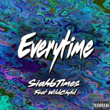 Everytime ft. Wildchyld | Boomplay Music