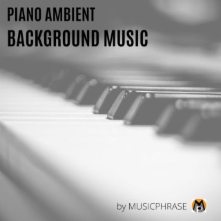 Piano Ambient Background Music