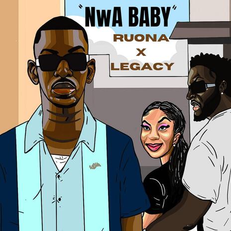 Nwa Baby ft. Legacy | Boomplay Music