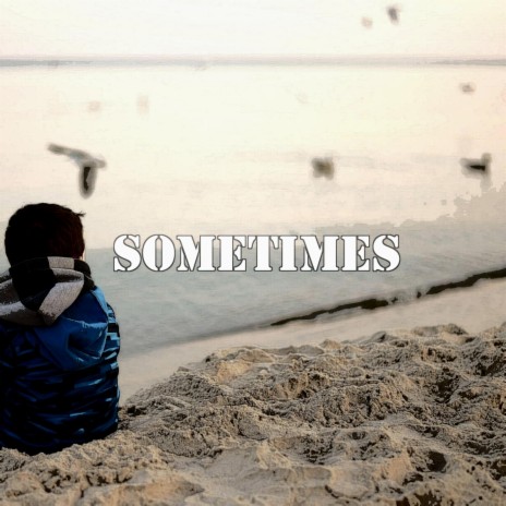 Sometimes