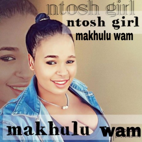 Ntosh girl makhulu wam | Boomplay Music