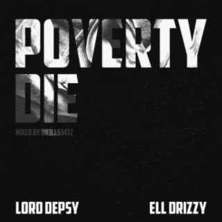 Poverty Die (feat. Ell Drizzy)