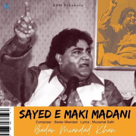 Sayed e Maki Madani | Boomplay Music
