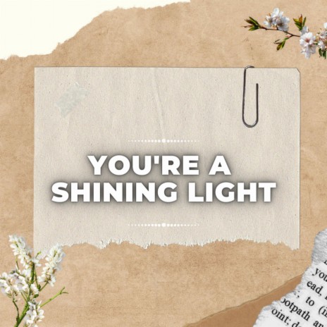 You're A Shining Light | Boomplay Music