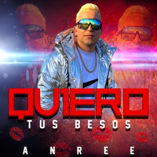 Quiero Tus Besos lyrics | Boomplay Music