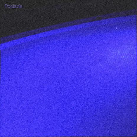 Poolside. | Boomplay Music