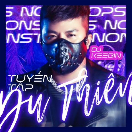 Nonstops - Tuyển Tập Du Thiên | Boomplay Music