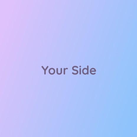 Your Side | Boomplay Music