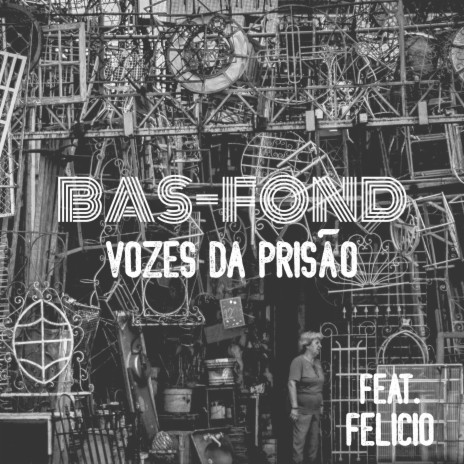 Vozes da Prisão ft. Felicio | Boomplay Music