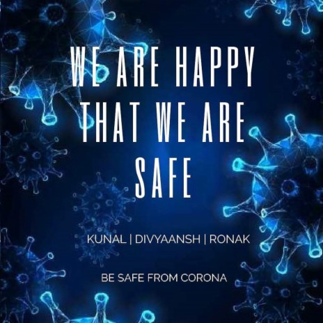 We're Happy That We Are Safe ft. Ronak Singh & Kunal Music | Boomplay Music