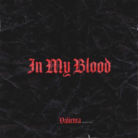 In My Blood | Boomplay Music