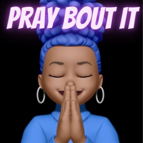 Pray Bout It | Boomplay Music