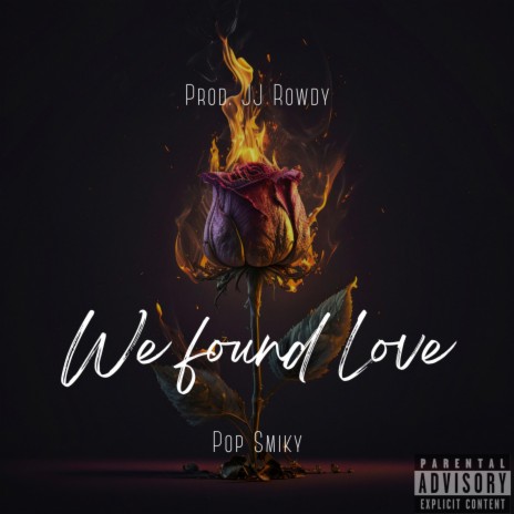 We Found Love ft. Pop Smiky | Boomplay Music
