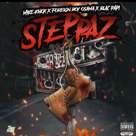 Steppaz [Backblock Boyz] ft. Foreign Boy Osama & Blac Papi | Boomplay Music